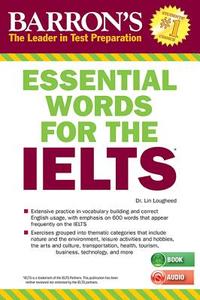 Essential Words For The Ielts With Mp3 Cd di Lin Lougheed edito da Barron\'s Educational Series Inc.,u.s.