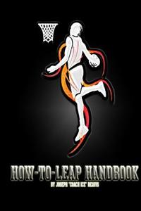 How-To-Leap Handbook di Joseph Coach Ice Reavis edito da Createspace