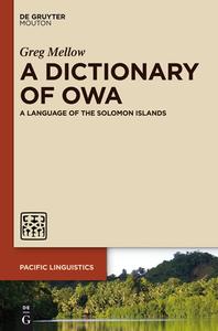 A Dictionary of Owa: A Language of the Solomon Islands di Greg Mellow edito da WALTER DE GRUYTER INC