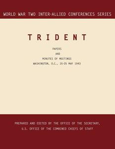 TRIDENT di Inter-Allied Conference, Combined Chiefs Of Staff edito da MilitaryBookshop.co.uk
