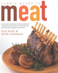 The Cook's Guide To Meat di Lucy Knox, Keith Richmond edito da Anness Publishing