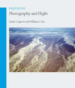 Photography and Flight di William L. Fox edito da Reaktion Books
