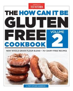 The How Can It Be Gluten-Free Cookbook Volume 2 di America's Test Kitchen edito da America's Test Kitchen