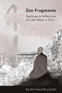 Zen Fragments di Rei Ryu Philippe Coupey edito da Hohm Press