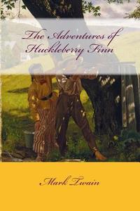 The Adventures of Huckleberry Finn di Mark Twain, Armando Sanchez edito da Createspace Independent Publishing Platform