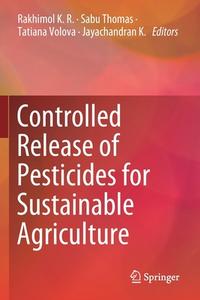 Controlled Release of Pesticides for Sustainable Agriculture edito da Springer International Publishing