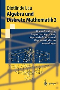 Algebra Und Diskrete Mathematik 2 di Dietlinde Lau edito da Springer-verlag Berlin And Heidelberg Gmbh & Co. Kg
