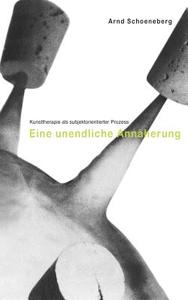 Kunsttherapie als subjektorientierter Prozess di Arnd Schoeneberg edito da Books on Demand