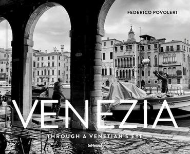 Venice: Through A Venetian's Eye di Federico Povoleri edito da TeNeues Publishing UK Ltd