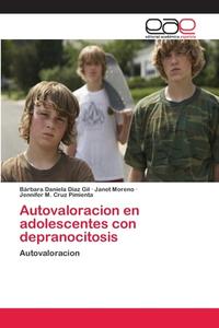 Autovaloracion en adolescentes con depranocitosis di Bárbara Daniela Diaz Gil, Janet Moreno, Jennifer M. Cruz Pimienta edito da EAE