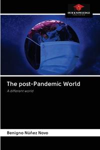 THE POST-PANDEMIC WORLD di BENIGNO N EZ NOVO edito da LIGHTNING SOURCE UK LTD