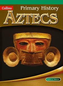 Aztecs di Tony D. Triggs, Jane Kevin, Priscilla Wood, John Corn edito da HarperCollins Publishers