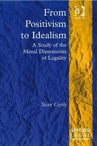 From Positivism To Idealism di Sean Coyle edito da Ashgate Publishing Group