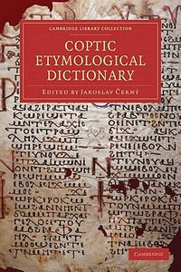 Coptic Etymological Dictionary di Jaroslav Cerny edito da Cambridge University Press