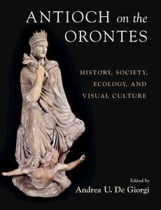 Antioch On The Orontes edito da Cambridge University Press