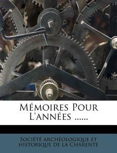 Memoires Pour L'annees ...... edito da Nabu Press