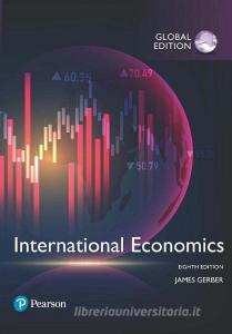 International Economics [Global Edition] di James Gerber edito da Pearson Education Limited