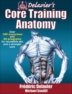 Delavier's Core Training Anatomy di Frederic Delavier, Michael Gundill edito da Human Kinetics