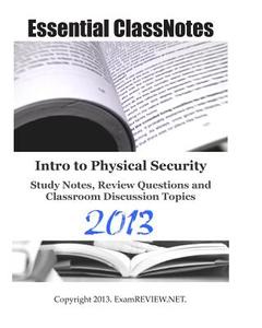 Intro to Physical Security Study Notes, Review Questions and Classroom Discussion Topics di Examreview edito da Createspace