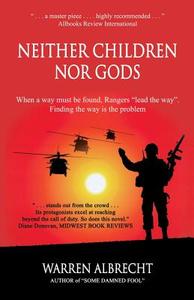 Neither Children Nor Gods di Jr Warren H Albrecht edito da Infinity Publishing