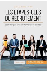 Le recrutement, comment ça marche ? di Caroline Cailteux, 50 minutes edito da 50 Minutes