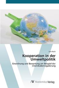 Kooperation in der Umweltpolitik di Lars Koch edito da AV Akademikerverlag
