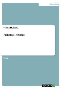 Feminist Theories di Temba Munsaka edito da Grin Verlag Gmbh