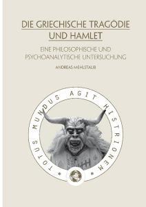 Die griechische Tragödie und Hamlet di Andreas Mehlstaub edito da Books on Demand
