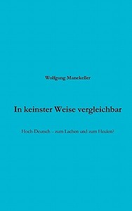 In Keinster Weise Vergleichbar di Wolfgang Manekeller edito da Books On Demand