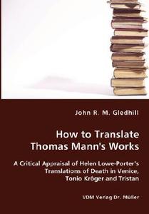 How To Translate Thomas Mann's Works di John R M Gledhill edito da Vdm Verlag Dr. Mueller E.k.