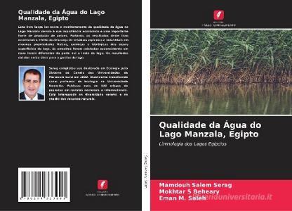 Qualidade da Água do Lago Manzala, Egipto di Mamdouh Salem Serag, Mokhtar S Beheary, Eman M. Saleh edito da Edições Nosso Conhecimento
