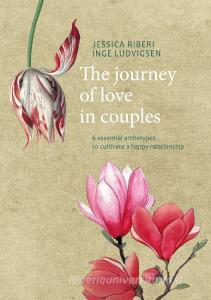 The journey of love in couples di Jessica Riberi, Inge Ludvigsen edito da Books on Demand