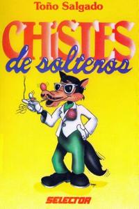Chistes de Soltero = Jokes for the Single Guy di Santini edito da SELECTOR S A DE C U