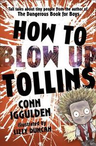 How To Blow Up Tollins di Conn Iggulden edito da Harpercollins Publishers