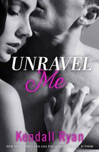 Unravel Me di Kendall Ryan edito da Harpercollins Publishers