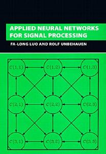 Applied Neural Networks for Signal Processing di Fa-Long Luo, Rolf Unbehauen edito da Cambridge University Press