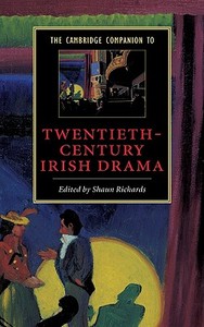 The Cambridge Companion to Twentieth-Century Irish Drama edito da Cambridge University Press
