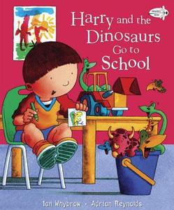 Harry and the Dinosaurs Go to School di Ian Whybrow edito da DRAGONFLY BOOKS