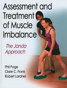Assessment and Treatment of Muscle Imbalance di Phil Page, Frank Clare, Robert Lardner edito da Human Kinetics