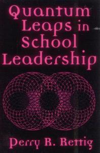 Quantum Leaps in School Leadership di Perry R. Rettig edito da Rowman & Littlefield