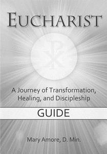 Eucharist a Journey (DVD Guide) di Mary Amore edito da PAULINE BOOKS & MEDIA