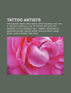 Tattoo artists di Books Llc edito da Books LLC, Reference Series