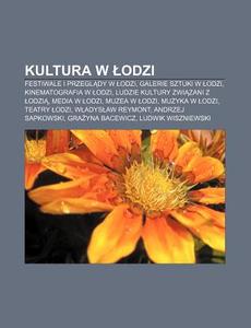 Kultura W Lodzi: Festiwale I Przeglady W di R. D. O. Wikipedia edito da Books LLC, Wiki Series