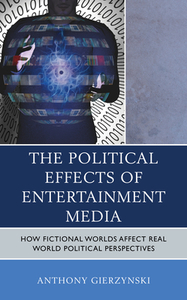 Political Effects Of Entertainpb di Anthony Gierzynski edito da Rowman & Littlefield