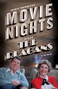 Movie Nights with the Reagans di Mark Weinberg edito da Simon & Schuster