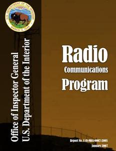 Audit Report: Radio Communications Program, January 2007 di United States Department of the Interior edito da Createspace