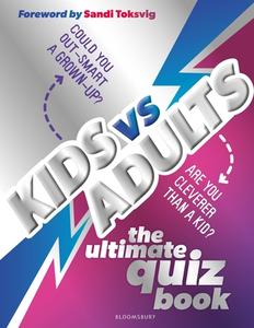 Kids Vs Adults: The Ultimate Family Quiz Book di Joe Fullman edito da Bloomsbury Publishing PLC