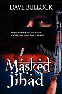 Masked Jihad di David Bullock edito da Caliburn Press