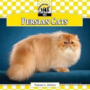 Persian Cats di Tamara L. Britton edito da CHECKERBOARD