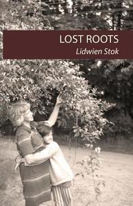 Lost Roots di Lidwien Stok edito da Publishamerica